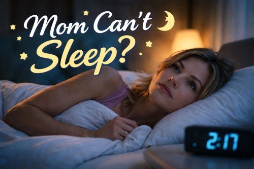Overactive Brain at Night: Why Moms Can't Sleep